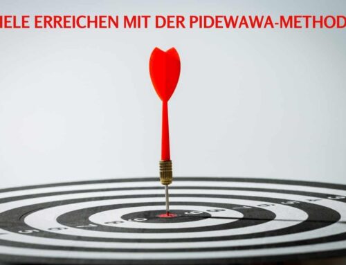 Ziele erreichen mit der PIDEWaWa-Methode