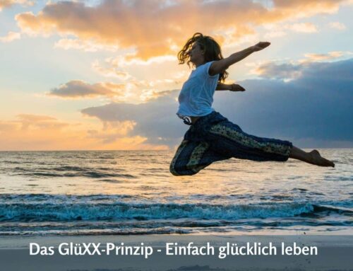 Das GlüXX-Prinzip – Einfach glücklich leben